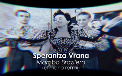 Sperantza Vrana – Mambo Brazilero (utimono remix)