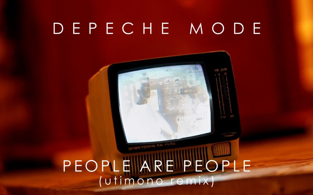 Depeche Mode – People Are People (utimono remix)